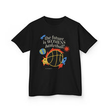Load image into Gallery viewer, Girls' Basketball Tee - "The Future is WOMENS Basketball"