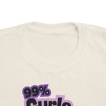 Load image into Gallery viewer, 99% Curls 1% Chill Toddler Tee