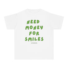 Load image into Gallery viewer, 'Need Money for Smiles'