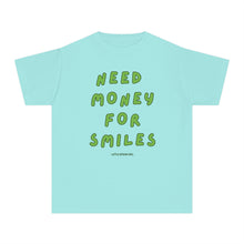 Load image into Gallery viewer, &#39;Need Money for Smiles&#39;
